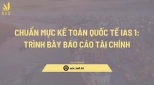 Chuẩn mực kế toán quốc tế IAS 1 Trình bày báo cáo tài chính