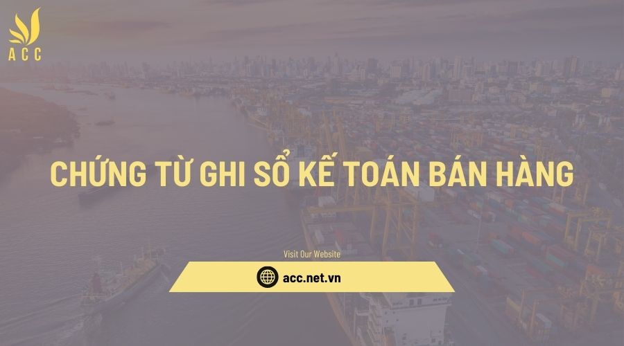 Chứng từ ghi sổ kế toán bán hàng