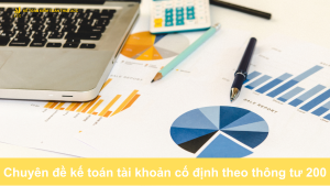 Chuyên đề kế toán tài khoản cố định theo thông tư 200