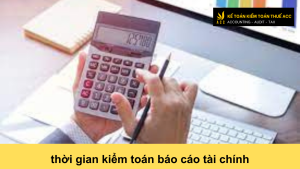 thời gian kiểm toán báo cáo tài chính