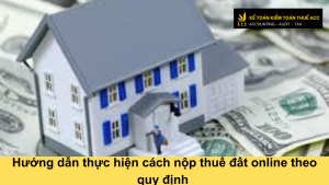 Hướng dẫn thực hiện cách nộp thuế đất online theo quy định