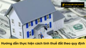 Hướng dẫn thực hiện cách tính thuế đất theo quy định