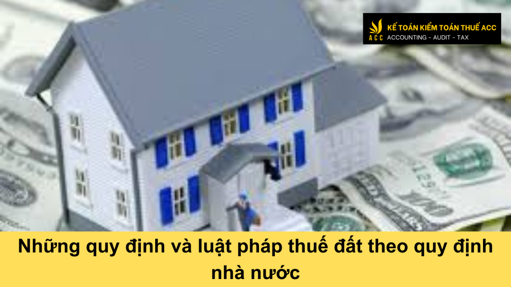 Những quy định và luật pháp thuế đất theo quy định nhà nước