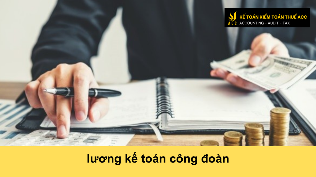 lương kế toán công đoàn