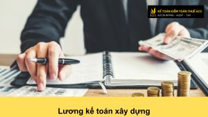 Lương kế toán xây dựng