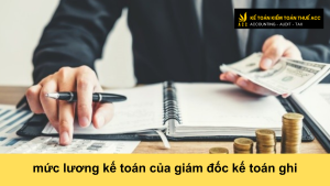 lương kế toán của giám đốc kế toán ghi