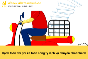 Hạch toán chi phí kế toán công ty dịch vụ chuyển phát nhanh