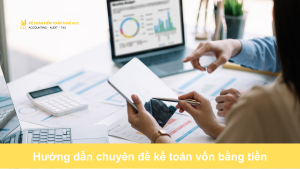 Hướng dẫn chuyên đề kế toán vốn bằng tiền