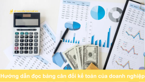 Hướng dẫn đọc bảng cân đối kế toán của doanh nghiệp