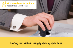 Hướng dẫn kế toán công ty dịch vụ dịch thuật