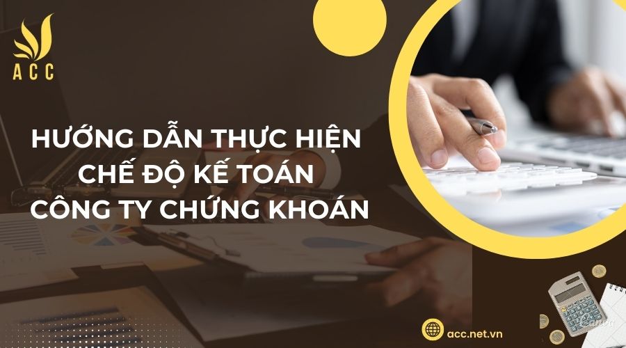 Hướng dẫn thực hiện chế độ kế toán công ty chứng khoán