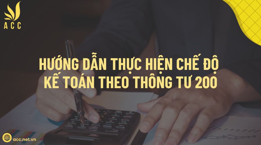 Hướng dẫn thực hiện chế độ kế toán theo thông tư 200