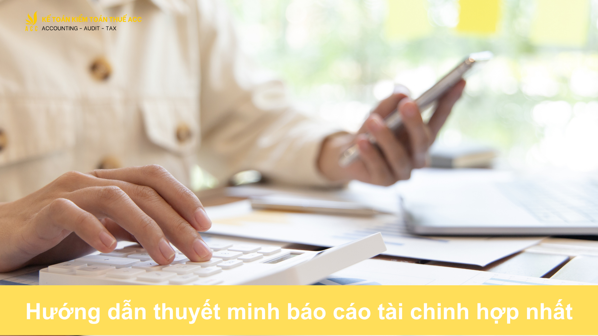 Hướng dẫn thuyết minh báo cáo tài chinh hợp nhất