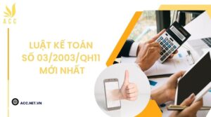 Luật kế toán số 032003qh11 mới nhất