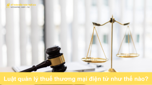 Luật quản lý thuế thương mại điện tử như thế nào?