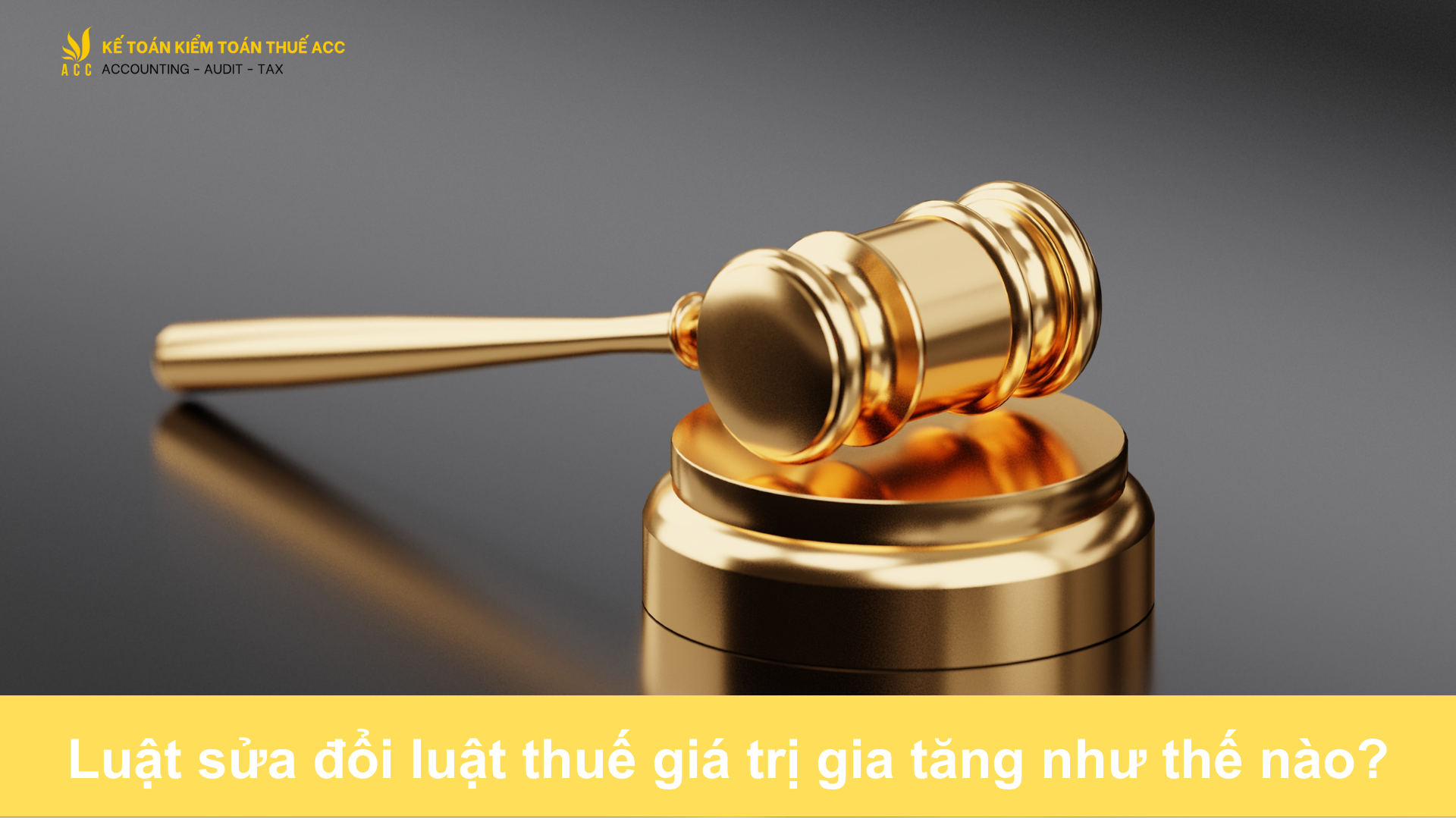 Luật sửa đổi luật thuế giá trị gia tăng như thế nào