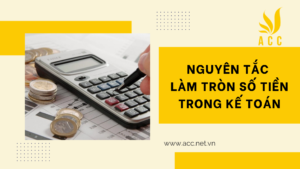 Nguyên tắc làm tròn số tiền trong kế toán