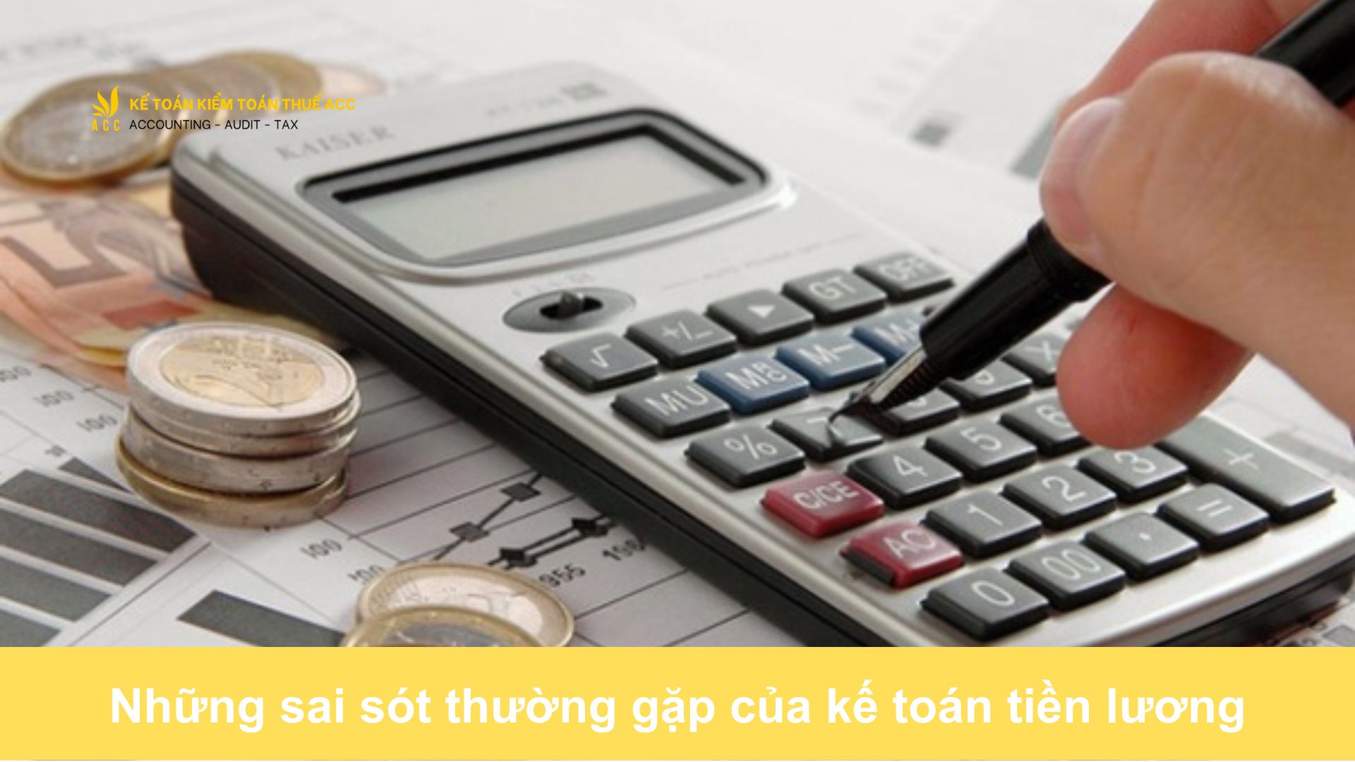 Những sai sót thường gặp của kế toán tiền lương