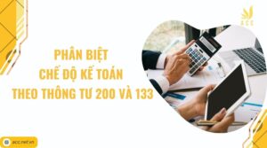 Phân biệt chế độ kế toán theo thông tư 200 và 133