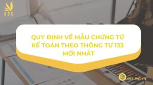 Quy định về mẫu chứng từ kế toán theo thông tư 133 mới nhất