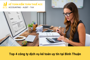 Top 4 công ty dịch vụ kế toán uy tín tại Bình Thuận