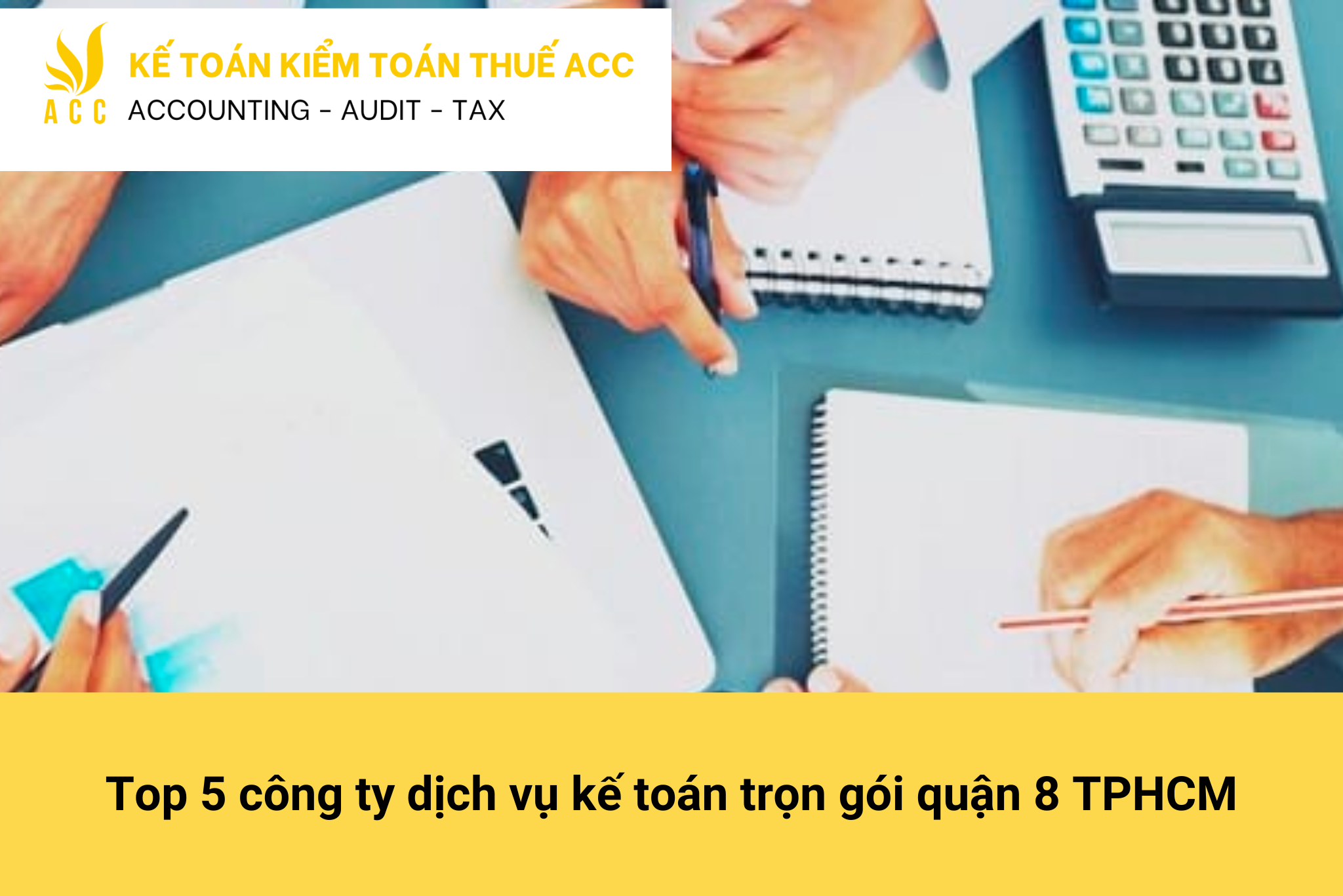 Top 5 công ty dịch vụ kế toán trọn gói quận 8 TPHCM