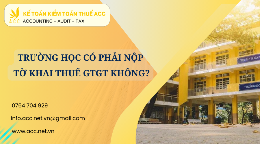 Trường học có phải nộp tờ khai thuế gtgt không?