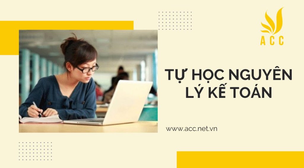 Phương pháp tự học môn nguyên lý kế toán dễ nhất