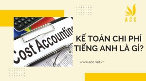 Kế toán chi phí tiếng anh là gì