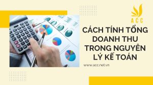 Hướng dẫn cách tính tổng doanh thu trong nguyên lý kế toán