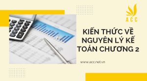 Kiến thức về nguyên lý kế toán chương 2