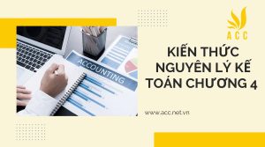 Kiến thức nguyên lý kế toán chương 4 