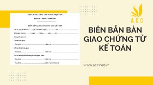 Mẫu biên bản bàn giao công việc kế toán, chứng từ kế toán