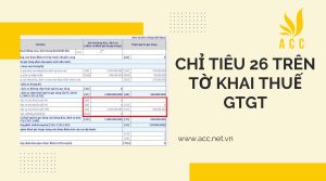 Chi tiết về chỉ tiêu 26 trên tờ khai thuế GTGT