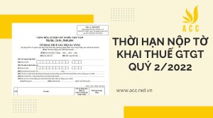 Quy định về thời hạn nộp tờ khai thuế gtgt quý 2/2022