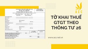 Hướng dẫn tờ khai thuế gtgt theo thông tư 26