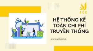 Hệ thống kế toán chi phí truyền thống