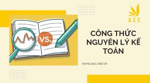 Tổng hợp toàn bộ công thức về môn nguyên lý kế toán