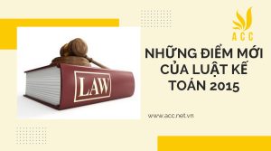 Những điểm mới của luật kế toán 2015