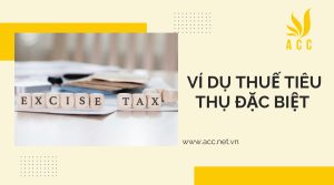 Ví dụ thuế tiêu thụ đặc biệt