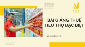 Bài giảng thuế tiêu thụ đặc biệt