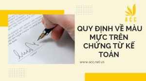 Những quy định về màu mực trên chứng từ kế toán 