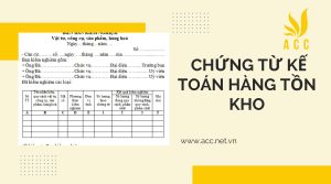 Tổng hợp hệ thống biểu mẫu chứng từ kế toán hàng tồn kho