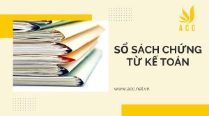 In sổ sách chứng từ kế toán bao gồm những nội dung nào?