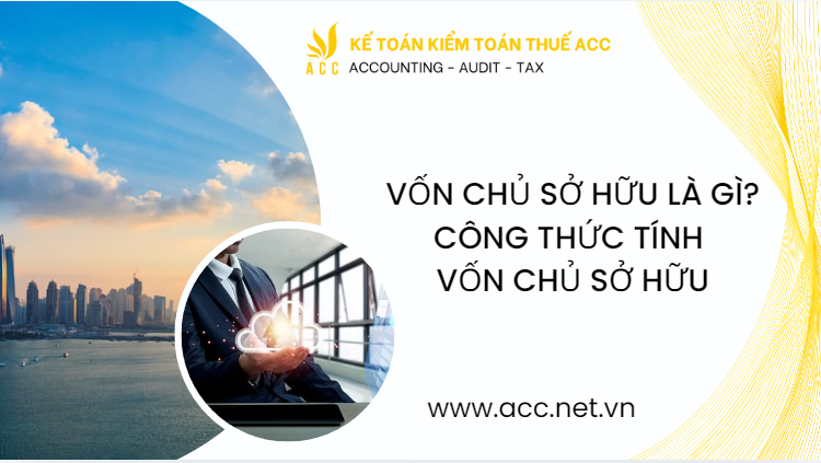 Vốn chủ sở hữu là gì? Công thức tính vốn chủ sở hữu