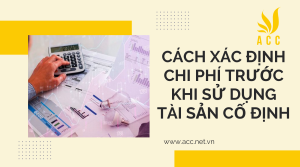 Cách xác định chi phí trước khi sử dụng tài sản cố định