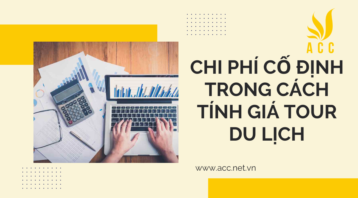 Chi phí cố định trong cách tính giá tour du lịch