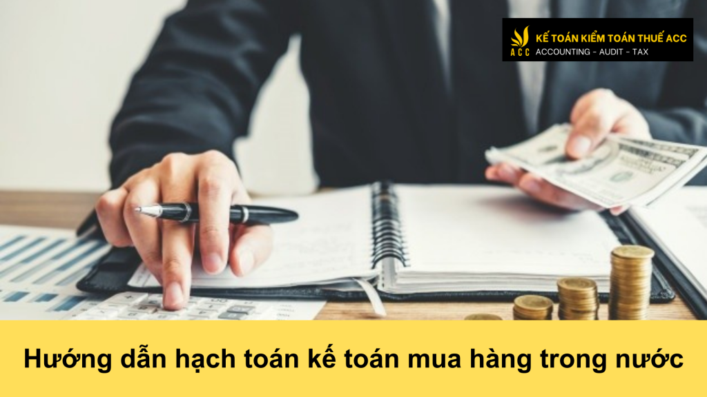 Hướng dẫn hạch toán kế toán mua hàng trong nước