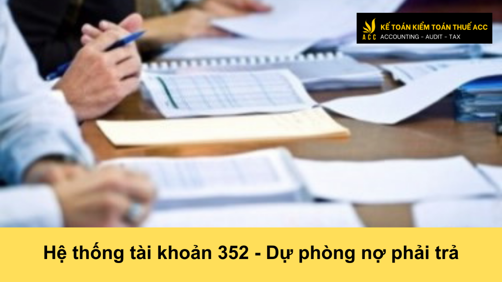 Hệ thống tài khoản 352 - Dự phòng nợ phải trả 