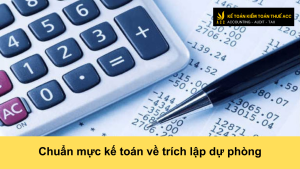 Chuẩn mực kế toán về trích lập dự phòng